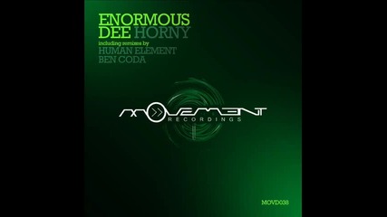 Enormous Dee - Horny (original Mix)