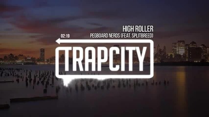 Pegboard Nerds - High Roller (feat. Splitbreed)