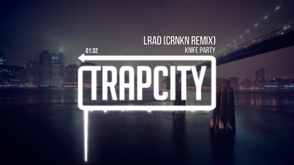 [ Trap - Bass ] Knife Party - Lrad (crnkn Remix)