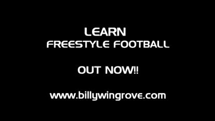 Billy Wingroves Learn Freestyle Football 