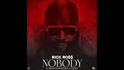 *2014* Rick Ross ft. French Montana & Diddy - Nobody