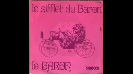 Le Baron--le Sifflet Du Baron 1976
