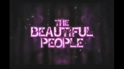 The Beautiful People Titantron