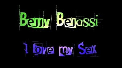 Benny Benassi - I love my Sex 