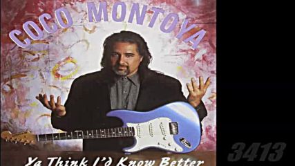 Coco Montoya - 1996 - ya think id know better full album