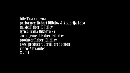 Robert Bilbilov & Viktorija Loba- Ti si vinovna (official Video) - Prevod