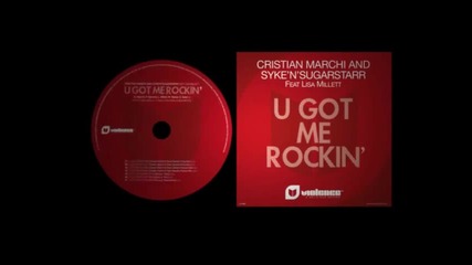Cristian Marchi & Syke'n'sugarstarr feat Lisa Millett U Got Me Rockin Syke n Sugarstarr Bouncy