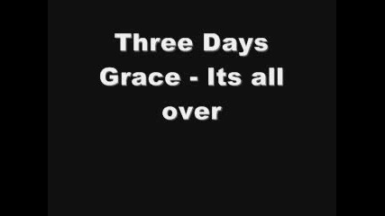 Three Days Grace - Its All Over