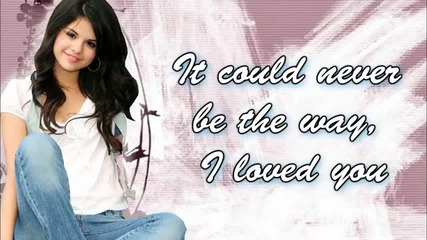 Selena Gomez - The way I loved you (with lyrics) 