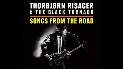 Thorbjorn Risager and The Black Tornado - All I Want