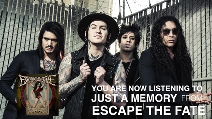 Escape the Fate - Just A Memory (2015)
