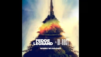*2013* Fedde Le Grand ft. Di Rect - Where we belong ( Original mix )