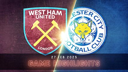 West Ham United vs. Leicester City - Condensed Game