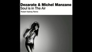 Dezarate And Michel Manzano - Soul Is In The Air ( Robert Vadney Remix ) [high quality]