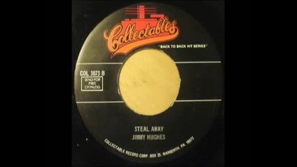 Jimmy Hughes - Steal Away (1964)