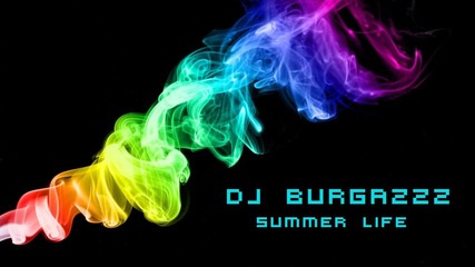 ( Нещо свежо ) Dj Burgazzz - Summer life (volume 4)