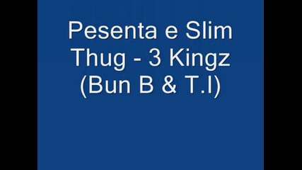 Slim Thug - 3 kingz (bun b & T.i).wmv