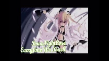 Innanightcore-everytime we touch