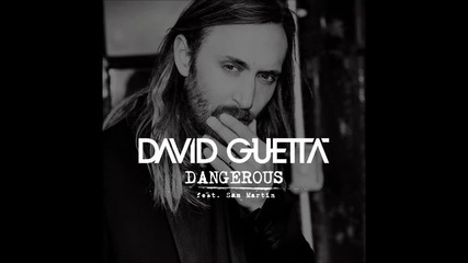 David Guetta - Dangerous feat. Sam Martin ( A U D I O )