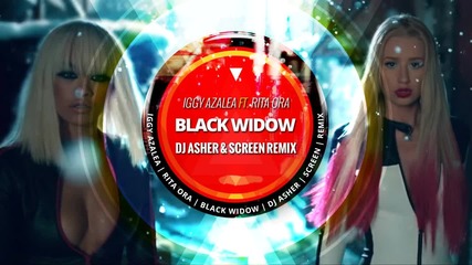 Iggy Azalea - Black Widow ft. Rita Ora (dj Asher & Screen Remix)