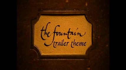 The Fountain - Trailer Theme (unreleased)