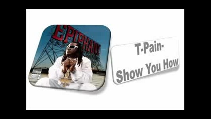 T - Pain - Show U How