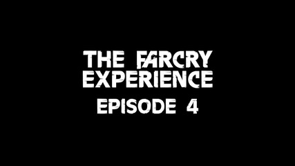 Far Cry Experience - Episode 4