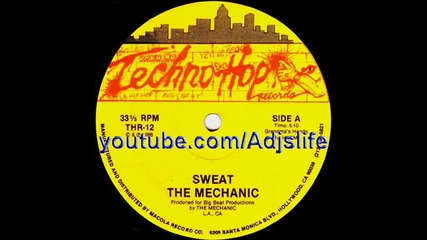 The Mechanic - Sweat ( 1986 West Coast Electro Classic )