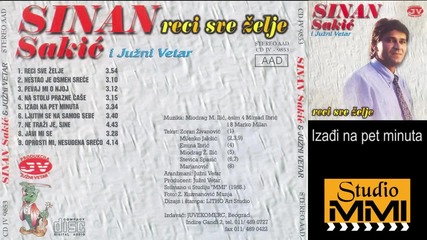 Sinan Sakic i Juzni Vetar - Izadji na pet minuta (audio 1985)