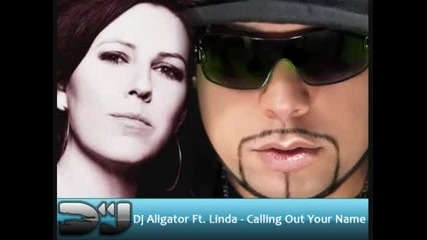 Dj Aligator Ft. Linda - Calling out your name