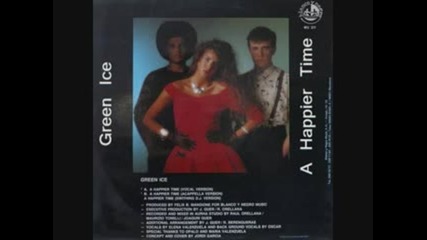 Green Ice - A Happier Time ( Switching D.j. Version ) 1986