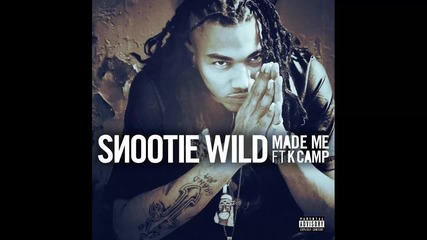 Snootie Wild ft. K Camp - Made Me