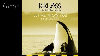 K - Klass And Bobbi Depasois - Let Me Show You ( Roy Mclaren Remix ) Preview
