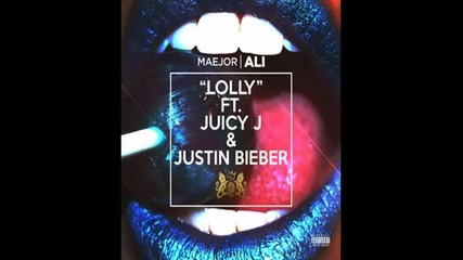 Maejor Ali - Lolly ft. Juicy J & Justin Bieber