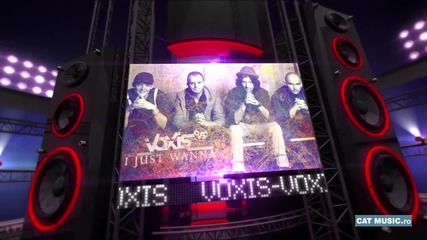 Voxis - I Just Wanna (hd)