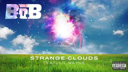 B.o.b Strange Clouds ft. Lil Wayne [official Audio]