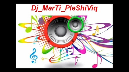 Dj Марти Плешивия - Кючек 2013