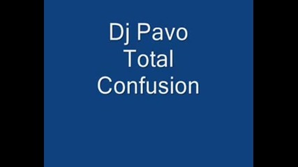 Dj Pavo - Total Confusion