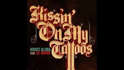 *2015* August Alsina ft. Lil Wayne - Kissin' on my tattoos ( Remix )