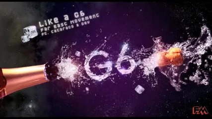 Like A G6 (official) Far East Movement (fm) feat The Cataracs & Dev 