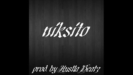 Niksito-влизам Твърдо (прод. от Hustla Beatz)