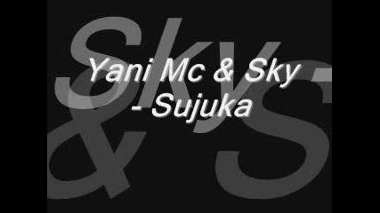 Yani Mc & Sky - Sujuka