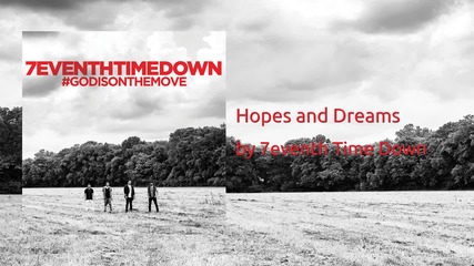 7eventh Time Down - Hopes and Dreams