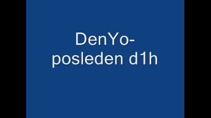 Denyo - posleden duh .. Denyo - последен дъх .. 