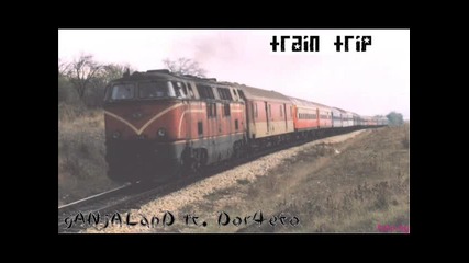 ganjaland & Dor4eto - Train Trip 