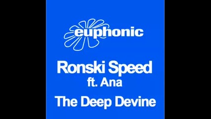 Ronski Speed Feat Ana - The Deep Devine Radio Edit 