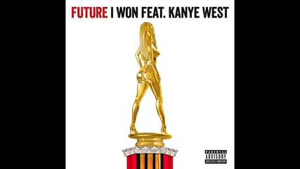 Future ft. Kanye West - I Won