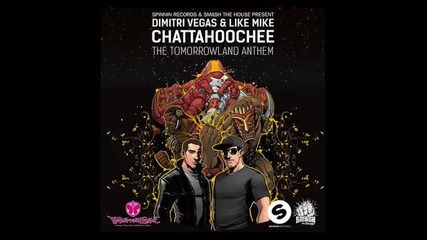 *2013* Dimitri Vegas & Like Mike - Chattahoochee