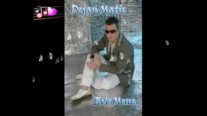 Dejan Matic - 2010 2011 - Evo Mene