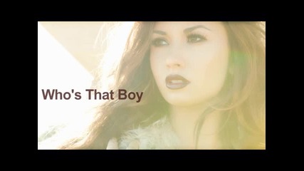 2. Demi Lovato - Who's That Boy ( ft. D E V )